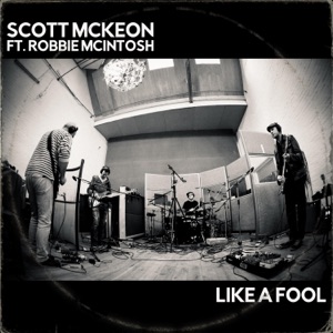 Like a Fool (feat. Robbie McIntosh) - Single