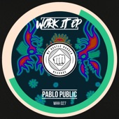 Pablo Public - Work it