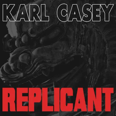 Escucha Replicant de Karl Casey.