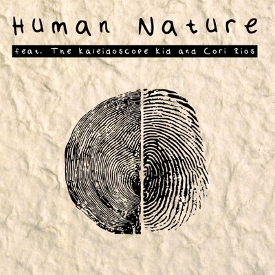 Human Nature (feat. The Kaleidoscope Kid & Cori Rios) - Single