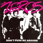 Zeros (1977) - Don't Push Me Around
