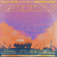 Ovejitas - Single - LJ la Jota & Maximo Kriz