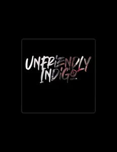 Listen to Unfriendly Indigo, watch music videos, read bio, see tour dates & more!