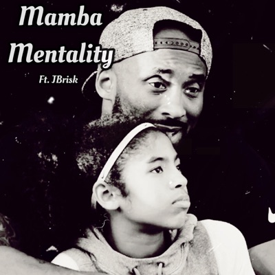 Mamba Mentality (feat. JBrisk) - Single