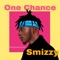One Chance - Smizzy lyrics