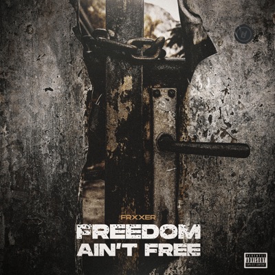 Freedom Ain't Free - Single