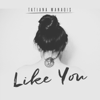 Tatiana Manaois - Like You artwork