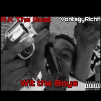 Wit the Boys (feat. A.K the Goat) - Single - Vontayy Richh