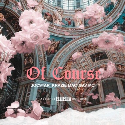 Of Course (feat. Krazie Mac & Sav Mci) - Single