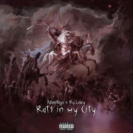 Rat$ in my City (feat. Ry Lokey) Advantaage