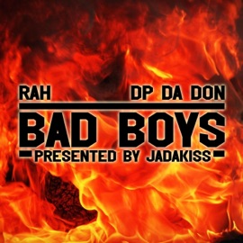 Bad Boys (feat. DP Da Don) Rah