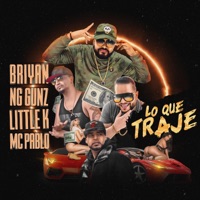 Lo Que Traje (feat. NG Gunz, Little K & MC Pablo) - Single - Briyan