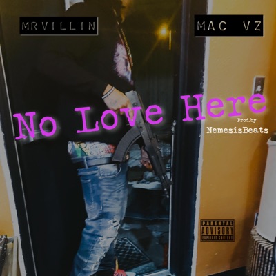 No Love Here (feat. Mac VZ) - Single