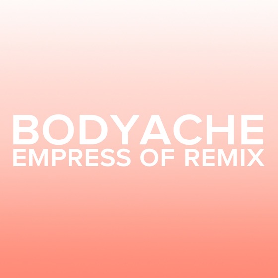Cover artwork for bodyache (Empress of Remix)