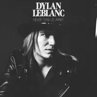 NEVER TEAR US APART — DYLAN LEBLANC