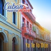 Cuban Music For The World - Ya Te Lo Dije