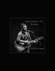 Escucha a James Mullen & the Strangers, mira videos musicales, lee su biografía, consulta las fechas de las gira y más.