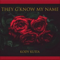 They G'know My Name - Single - Kody Kutta