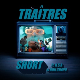 Traitres (feat. K.S.A & Don Chapo) Short