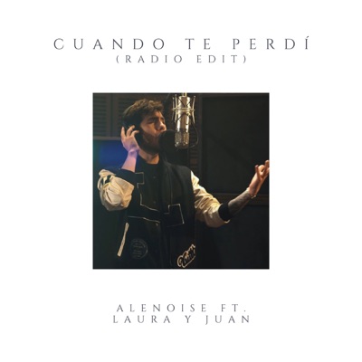 Cuando Te Perdí (Radio Edit) [feat. Laura Y Juan] - Single
