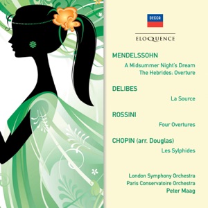 Mendelssohn: A Midsummer Night’s Dream; Hebrides Overture - Delibes: La source - Rossini: Overtures - Chopin: Les Sylphides