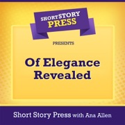 Of Elegance Revealed (Unabridged) - Short Story Press & Ana Allen