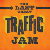 The Last Great Traffic Jam - トラフィック