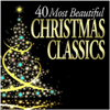 40 Most Beautiful Christmas Classics - Various Artists