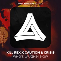 Who's Laughin' Now - Single - Caution, Crisis & Kill Rex