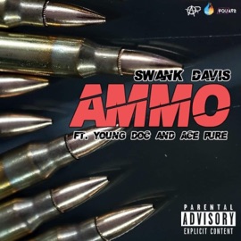 Ammo (feat. Young Doc & Ace Pure) Swank Davis
