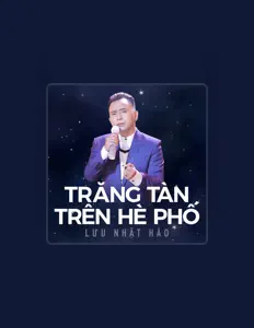 Listen to Luu Nhat Hao, watch music videos, read bio, see tour dates & more!