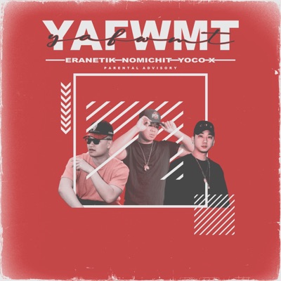 Y.A.F.W.M.T. (feat. Eranetik & Yoco X) - Single