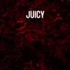 Juicy - Single