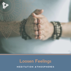 Loosen Feelings