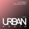 Remember Me? (Ignition Technician Remix) - DJ Urban lyrics