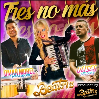 Tres No Más (feat. Omar Morel & Ulises Yatusabes) - Single