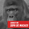 Sopa de Macaco - Donkey MC
