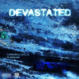 Devastated (feat. Woolane) Sarahn & Sh!cal