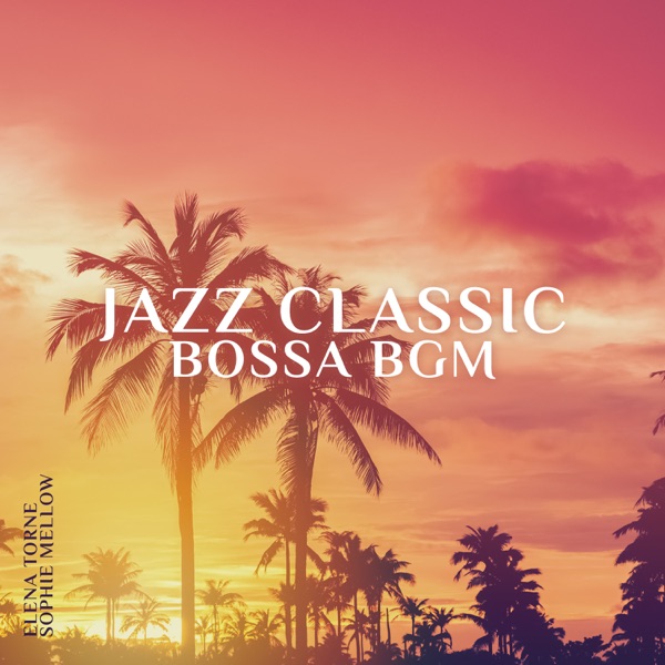 Jazz Classic Bossa BGM