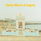Santa Maria al bagno (feat. La Municipàl) artwork