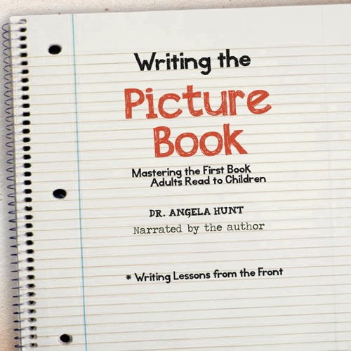 Writing the Picture Book: Mastering the First Book Adults Read to Children (Writing Lessons from the Front, Book 10) (Unabridged) cover