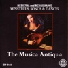 Musica Antiqua Festive Sounds Medieval and Renaissance: Minstrels, Songs & Dances