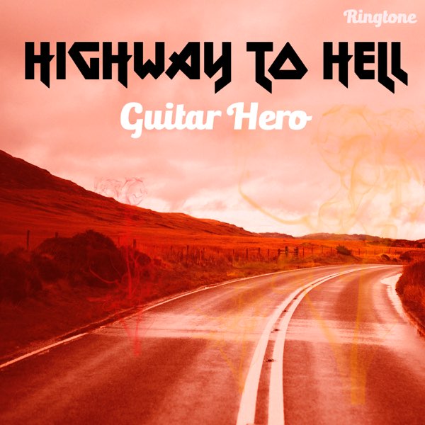 Highway to Hell (Ringtone Tribute to AC/DC) - Single by Guitar Hero on  Apple Music