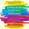 Sensitive Is the New Strong (Unabridged) - Anita Moorjani