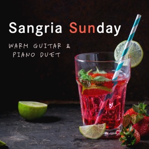 Sangria Sunday - Warm Guitar & Piano Duet