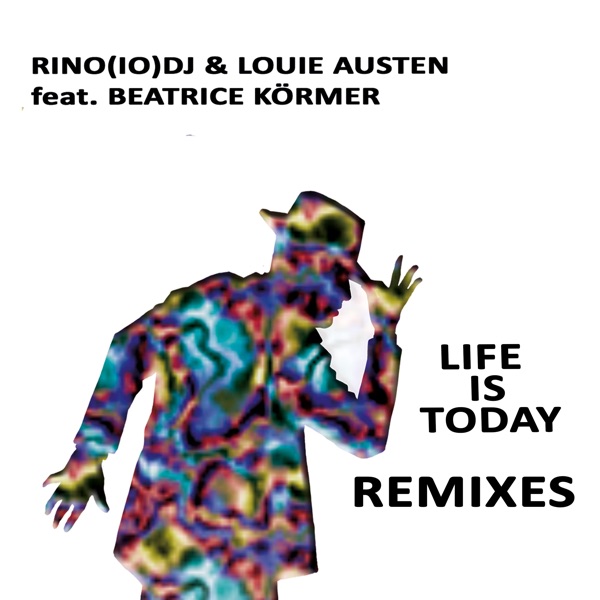 Life Is Today (Remixes) - Single