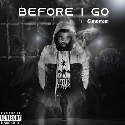 Before I Go (feat. Ceefoe) - Single