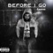 Before I Go (feat. Ceefoe) - Phatboyy lyrics