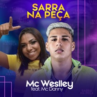 Sarra na Peça (feat. MC Danny) - Single - Mc Weslley