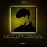 Triste en Cuarentena - Single - hurcker